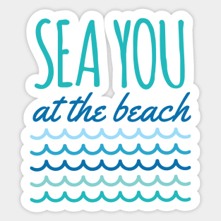 Sea You At The Beach Sticker